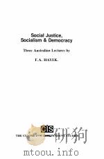 SOCIAL JUSTICE,SOCIALISM & DEMOCRACY PDF电子版封面 0959648534 F.A.KAYEK