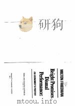 BRIGHT PROMISES DISMAL PERFORMANCE:AN ECONOMIST‘S PROTEST PDF电子版封面 0151141525 MILTON FRIEDMAN