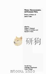 MONEY,MACROECONOMICS,AND ECONOMIC POLICY:ESSAYS IN HONOR OF JAMES TOBIN PDF电子版封面 0262023253 WILLIAM C.BRAINARD,WILLIAM D.N