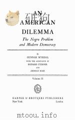 AN AMERICAN DILEMMA:THE NEGRO PROBLEM AND MODERN DEMOCRACY VOLUME 2 PDF电子版封面 GUNNAR MYRDAL