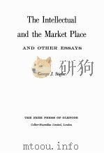 THE INTELLECTUAL AND THE MARKET PLACE AND OTHER ESSAYS PDF电子版封面 GEORGE J.STIGLER