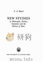 NEW STUDIES IN PHILOSOPHY,POLITICS,ECONOMICS AND THE HISTORY OF IDEAS PDF电子版封面 0226320693 F.A.HAYEK