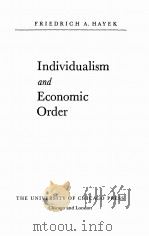 INDIVIDUALISM AND ECONOMIC ORDER PDF电子版封面 0226320936 FRIEDRICH A.HAYEK