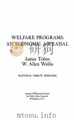 WELFARE PROGRAMS:AN ECONOMIC APPRAISAL PDF电子版封面 JAMES TOBIN,W.ALLEN WALLIS