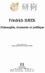 FRIEDRICH HAYEK PHILOSOPHIE,ECONOMIE ET POLITIQUE PDF电子版封面