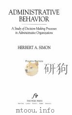 ADMINISTRATIVE BEHAVIOR FOURTH EDITION PDF电子版封面 0684835827 HERBERT A.SIMON