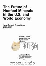 THE FUTURE OF NONFUEL MINERALS IN THE U.S.AND WORLD ECONOMY PDF电子版封面 0669063770 WASSILY LEONTIEF,JAMES C.M.KOO