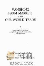 VANISHING FARM MARKETS AND OUR WORLD TRADE 1935 PDF电子版封面