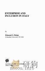 ENTERPRISE AND INCLUSION IN ITALY PDF电子版封面 0792376943 EDMUND S.PHELPS
