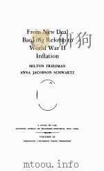 FROM NEW DEAL BANKING REFORM TO WORLD WAR Ⅱ INFLATION MILTON FRIEDMAN ANNA JACOBSON SCHWARTZ PDF电子版封面 0691003637