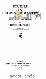 STUDIES IN BROWN HUMANITY 1898 PDF电子版封面 HUGH CLIFFORD