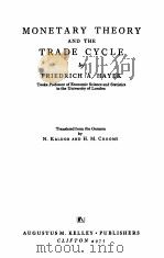 MONETARY THEORY AND THE TRADE CYCLE 1975 PDF电子版封面 0678001766 FRIEDRICH A.HAYEK