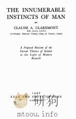 THE INNUMERABLE INSTINCTS OF MAN 1940 PDF电子版封面 CLAUDE A.CLAREMONT
