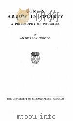 TIME‘S ARROW IN SOCIETY 1935 PDF电子版封面 ANDERSON WOODS