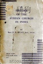 A HISTORY OF THE SYRIAN CHURCH IN INDIA 1938 PDF电子版封面 REV.F.E.KEAY