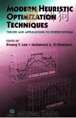 MODERN HEURISTIC OPTIMIZATION TECHNIQUES:THEORY AND APPLICATIONS TO POWER SYSTEMS PDF电子版封面 9780471457114 KWANG Y.LEE AND MOHAMED A.EI-S