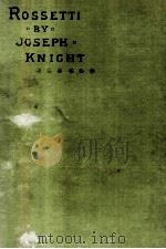 LIFE OF DANTE GABRIEL ROSSETTI 1887 PDF电子版封面 JOSEPH KNIGHT