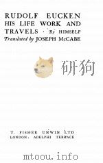 RUDOLF EUCKEN HIS LIFE WORK AND TRAVELS 1921 PDF电子版封面