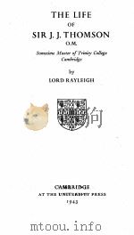 THE LIFE OF SIR J.J.THOMSON O.M.（1943 PDF版）