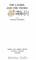 THE LAUREL AND THE THORN A STUDY FO G.F.WATTS PDF电子版封面 RONALD CHARMAN