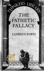 THE PATHETIC FALLACY 1931 PDF电子版封面 LLEWELYN POWYS