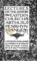 LECTURES ON THE HISTORY OF THE EASTERN CHURCH 1907 PDF电子版封面