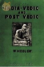 INDIA:VEDIC AND POST-VEDIC（1952 PDF版）