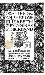 THE LIFE OF QUEEN ELIZABETH 1910 PDF电子版封面