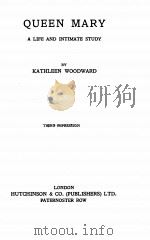 QUEEN MARY A LIFE AND INTIMATE STUDY THIRD IMPRESSION PDF电子版封面