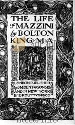 THE LIFE OF MAZZINI PDF电子版封面 BOLTON KING.M.A.