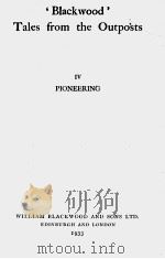 ‘BLACKWOOD‘TALES FROM THE OUTPOSTS Ⅳ PIONEERING 1933 PDF电子版封面