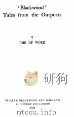 ‘BLACKWOOD‘TALES FROM THE OUTPOSTS Ⅴ JOBS OF WORK 1935 PDF电子版封面