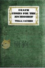 DEATH COMES FOR THE ARCHBISHOP 1927 PDF电子版封面 WILLA CATHER