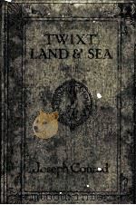 TWIXT LAND & SEA TALES 1920 PDF电子版封面 JOSEPH CONRAD