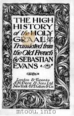 THE HIGH HISTORY OF THE HOLY GRAAL TRANSLATED FROM THE OLD FRENCH 1921 PDF电子版封面