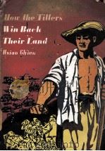 HOW THE TILLERS WIN BACK THEIR LAND 1951 PDF电子版封面 HSIAO CH’IEN