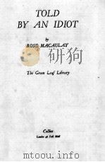 TOLD BY AN IDIOT PDF电子版封面 ROSE MACAULAY