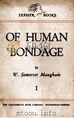 OF HUMAN BONDAGE 1 1947 PDF电子版封面 W.SOMERSET MAUGHAM