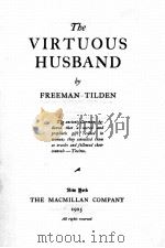TBE VIRTUOUS HUSBAND 1925 PDF电子版封面 FREEMAN TILDEN