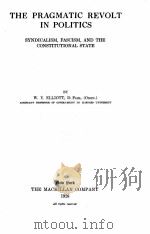 THE PRAGMATIC REVOLT IN POLITICS 1928 PDF电子版封面 W.Y. ELLIOTT