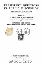 PERSISTENT QUESTIONS IN PUBLIC DISCUSSION 1924 PDF电子版封面 ALEXANDDR M. DRUMMOND AND EVER