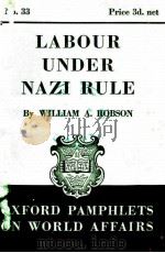 OXFORD PAMPHLETS ON WORLD AFFAIRS NO.33 LABOUR UNDER NAZI RULE（1940 PDF版）