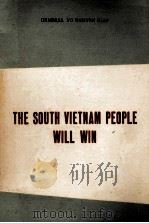 THE SOUTH VIETNAM PEOPLE WILL WIN 1965 PDF电子版封面 GENERAL VO NGUYEN GIAP