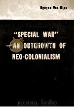 “SPECIAL WAR” - AN OUTGROWTH OF NEO-COLONIALISM 1965 PDF电子版封面