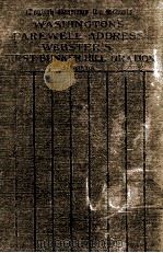 WASHINGTON‘S FAREWELL ADDRESS AND WEBSTER‘S FIRST BUNKER HILL ORATION（1911 PDF版）
