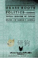 GRASS ROOTS POLITICS NATIONAL VOTING BEHAVIOR OF TYPICAL STATES 1942 PDF电子版封面 HAROLD F. GOSNELL