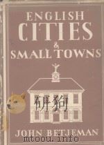 ENGLISH CITIES AND SMALL TOWNS PDF电子版封面 JOHN BETJEMAN