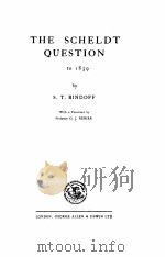 THE SCHELDT QUESTION TO 1839 1945 PDF电子版封面 S.T. BINDOFF