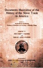 DOCUMENTS ILLUSTRATIVE OF THE HISTORY OF THE SIAVE TRADE TO AMERICA VOLUME 4 1935 PDF电子版封面