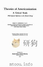 THEORIES OF AMERICANIZATION A CRITICAL STUDY 1920 PDF电子版封面 ISAAC B. BERKSON